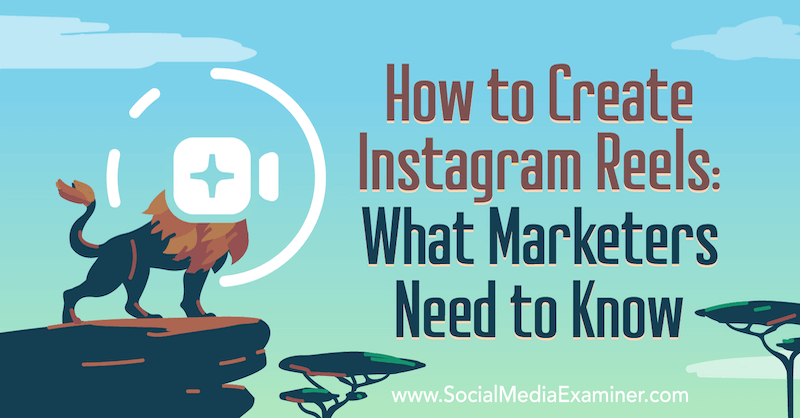Instagram Reels: Kaj morajo tržniki vedeti, Jenn Herman na Social Media Examiner.