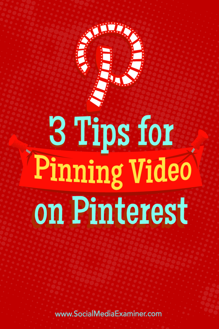 Nasveti o treh načinih uporabe videoposnetkov na Pinterestu.