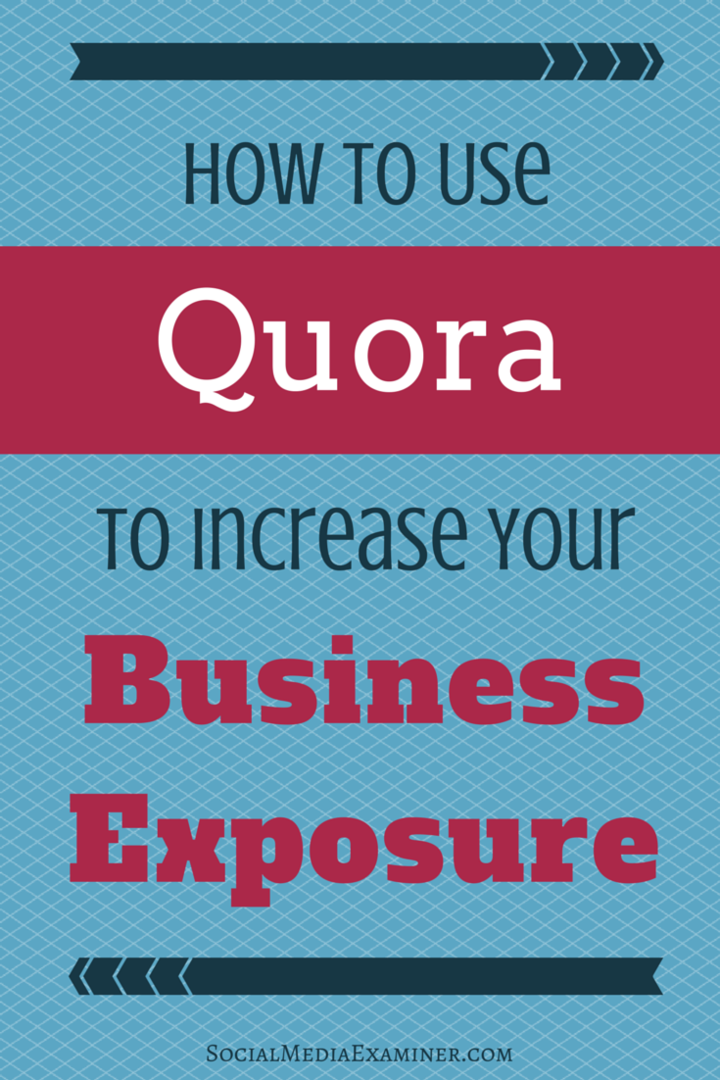 Kako uporabiti Quoro za povečanje poslovne izpostavljenosti: Izpraševalec socialnih medijev