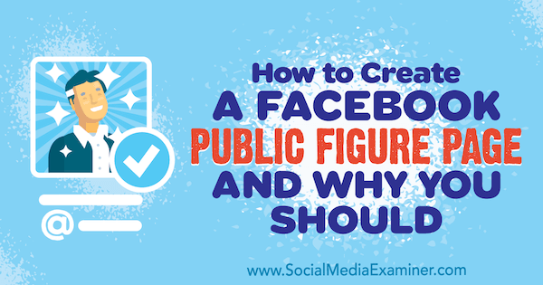 Kako ustvariti Facebook javno stran s figurami in zakaj bi moral Dennis Yu na Social Media Examiner.