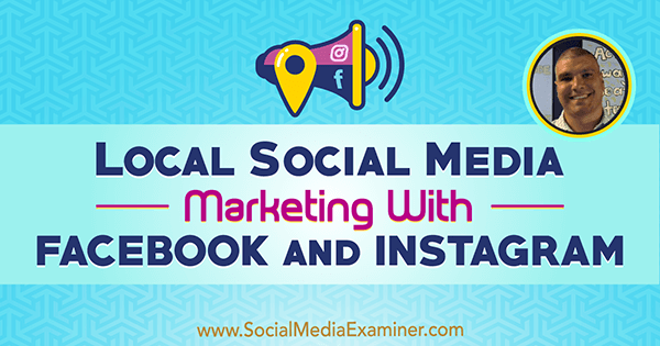 Lokalno trženje družabnih medijev S Facebookom in Instagramom, ki vsebuje vpoglede Brucea Irvinga v podcastu Social Media Marketing.