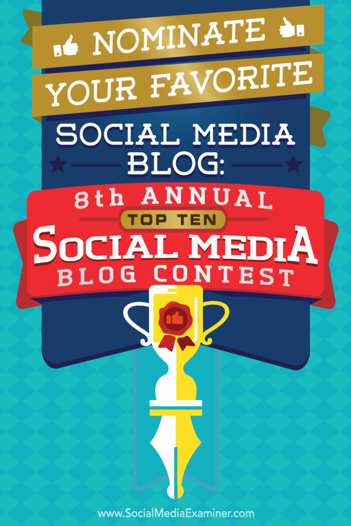 Nominirajte svoj najljubši blog o socialnih medijih: 8. letno tekmovanje 10 najboljših blogov o socialnih medijih, avtor Lisa D. Jenkins na Social Media Examiner.