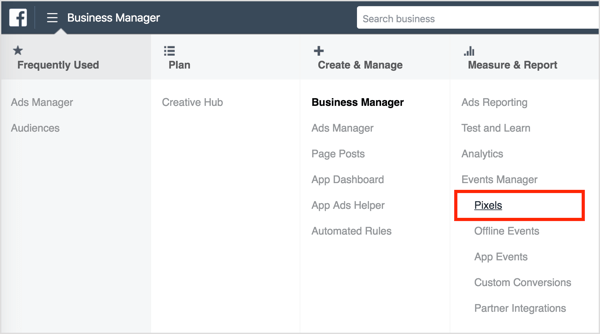 Če želite namestiti Facebook pixel, odprite Business Manager in izberite Pixels. 