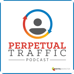 Najboljši marketinški podcasti, Perpetural Traffic.