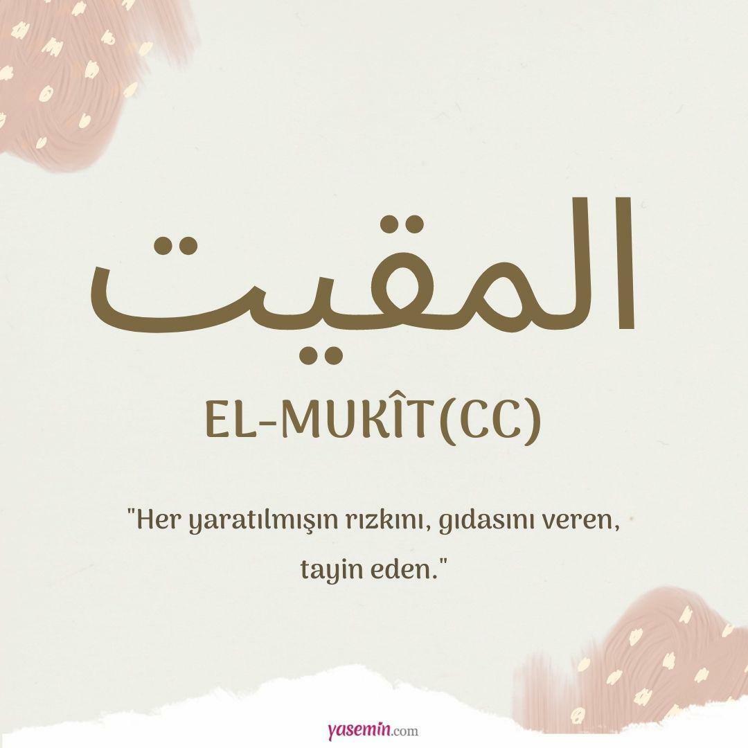 Kaj pomeni al-Mukit (cc) od 100 lepih imen v Esmaül Hüsna?