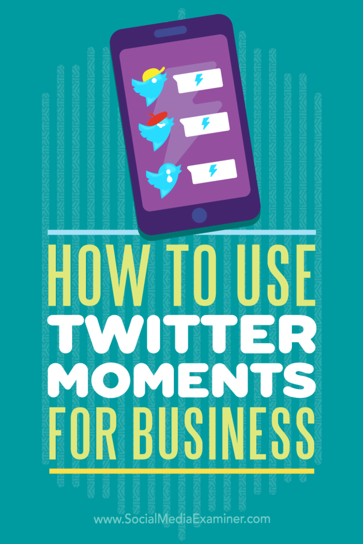 Kako uporabljati Twitter trenutke za posel: Izpraševalec socialnih medijev