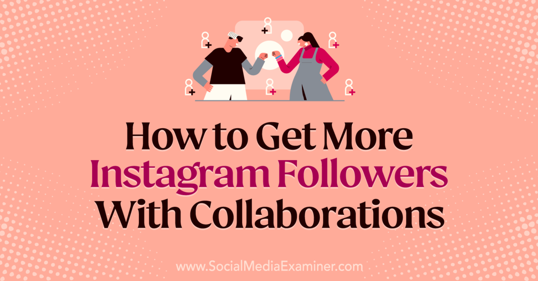 Kako pridobiti več sledilcev na Instagramu s sodelovanjem Laure Moore na Social Media Examiner.