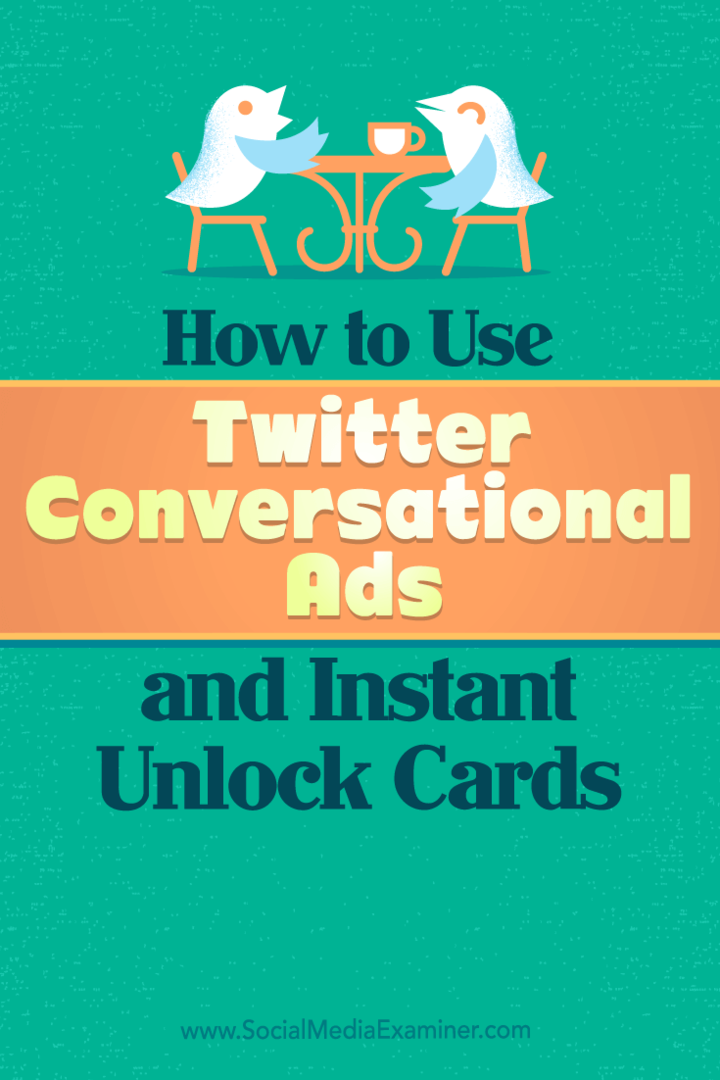 Kako uporabljati pogovorne oglase v Twitterju in kartice za takojšnje odklepanje: Izpraševalec socialnih medijev