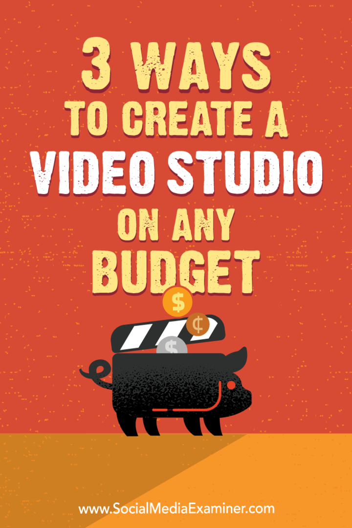 3 načini za ustvarjanje video studia za poljuben proračun, avtor Peter Gartland na Social Media Examiner.