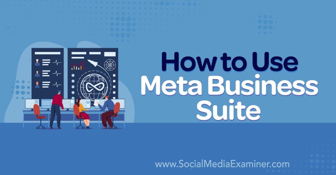Kako uporabljati Meta Business Suite-Social Media Examiner