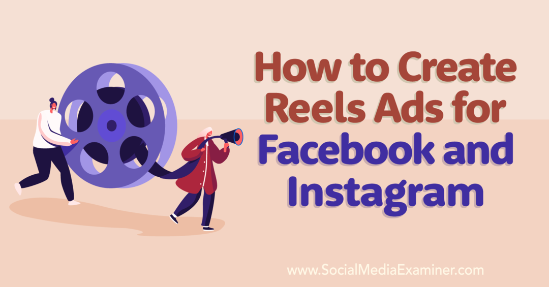 3 načini za ustvarjanje oglasov Reels za Facebook in Instagram - Social Media Examiner