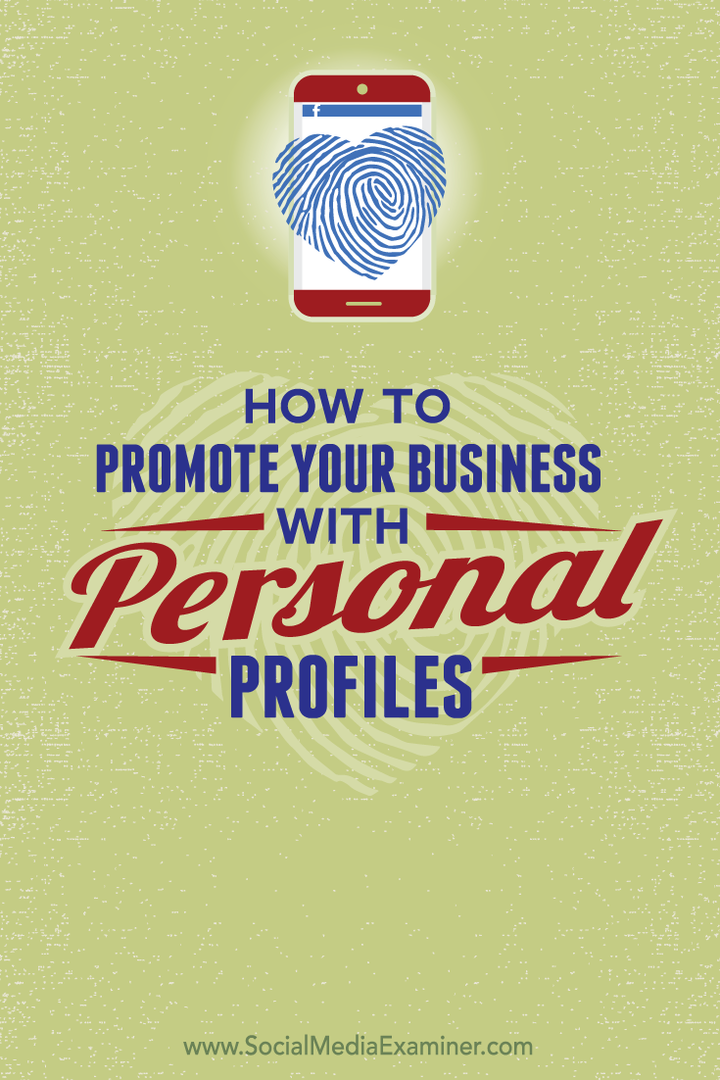 Kako promovirati svoje podjetje z osebnimi socialnimi profili: Social Media Examiner