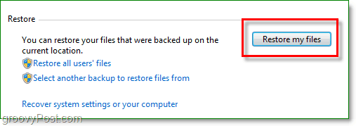 Varnostno kopiranje sistema Windows 7 - kliknite Obnovi moje datoteke v pripomočku za varnostno kopiranje