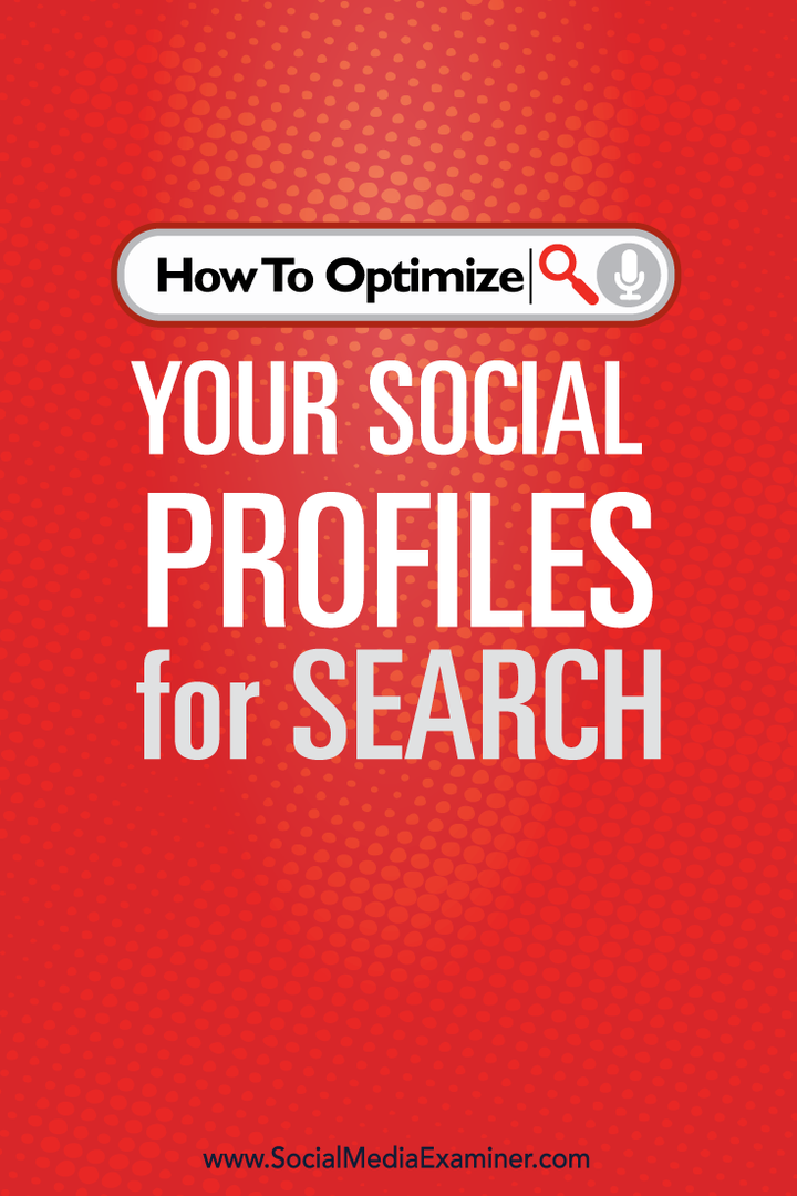 Kako optimizirati svoje socialne profile za iskanje: Social Media Examiner