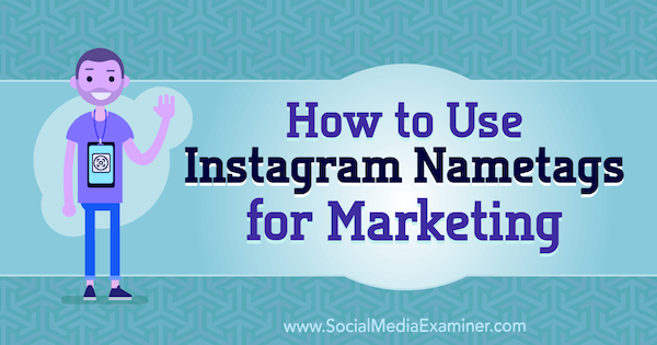 Kako uporabiti Instagram nametags za trženje Jenn Herman na Social Media Examiner.