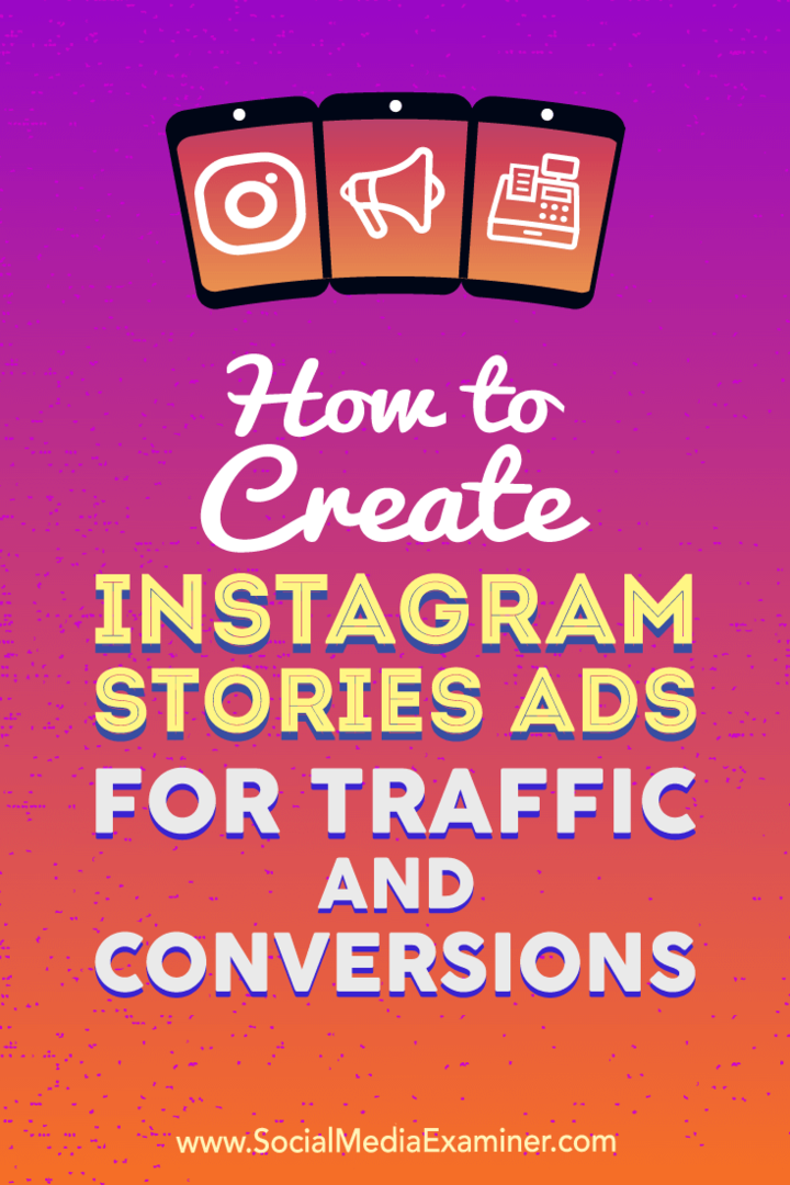 Kako ustvariti Instagram Stories oglase za promet in konverzije: Social Media Examiner