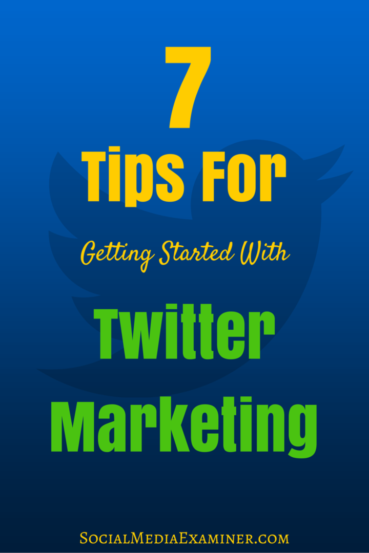 7 nasvetov za začetek trženja na twitterju