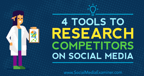 4 Orodja za raziskovanje tekmecev na družbenih omrežjih, avtor Ana Ana Gotter iz družbe Social Media Examiner.