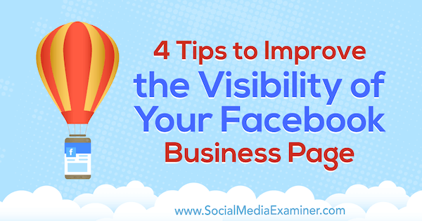4 nasveti za izboljšanje vidnosti vaše poslovne strani na Facebooku, avtor Inna Yatsyna v programu Social Media Examiner.