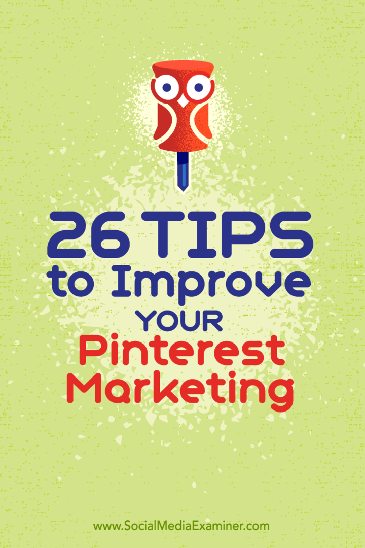 Nasveti za 26 načinov, kako lahko izboljšate trženje na Pinterestu.