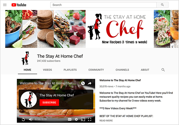 To je posnetek zaslona YouTubovega kanala The Stay At Home Chef. Slika na naslovnici prikazuje tesno obrezane fotografije več jedi in silhueto ženske, ki hodi in drži roko majhnega otroka. Poleg silhuete je ime kanala v YouTubu in besedilo »Novi recepti 3-krat na teden!« Kanal ima 247.432 naročnikov. Izbran je zavihek Domov, kjer se na levi strani prikaže pozdravni video, na desni pa pozdravno sporočilo. Rachel Farnsworth pravi, da ima YouTube višje stopnje zadrževanja gledalcev v primerjavi z YouTubom.