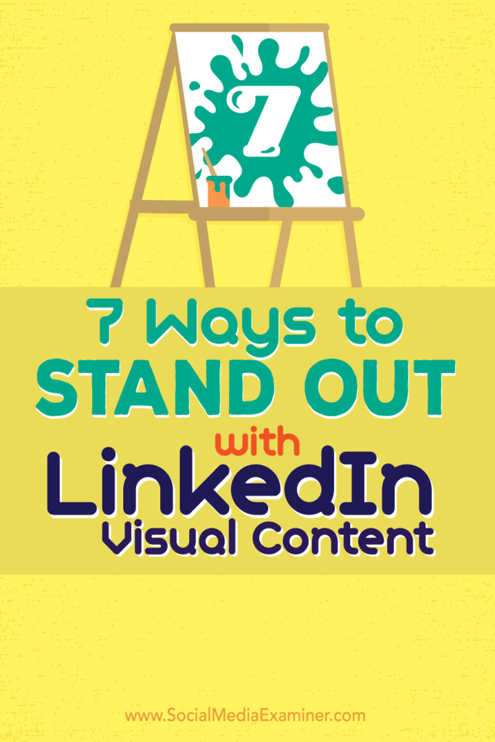 7 načinov, kako izstopati z vizualno vsebino LinkedIn: Izpraševalec socialnih medijev