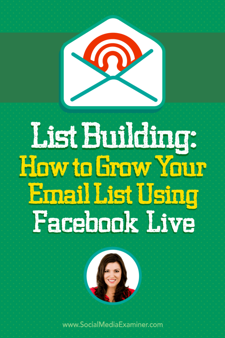 Izdelava seznamov: Kako povečati svoj e-poštni seznam s pomočjo Facebook Live: Social Media Examiner