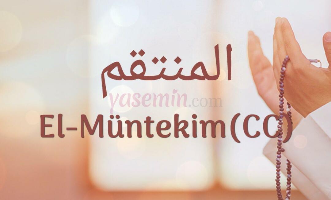Kaj pomeni al-Muntekim (c.c)? Kakšne so vrline al-Muntakima (c.c)?