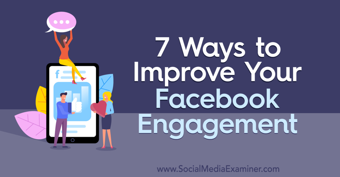 7 načinov za izboljšanje angažiranosti na Facebooku, ki ga je izvedla Laura Moore v programu Social Media Examiner.