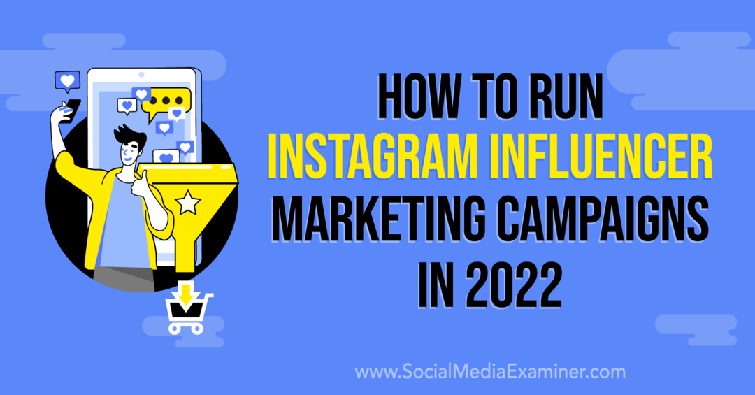 Kako voditi Instagram Influencer marketinške kampanje leta 2022 avtorja Anne Sonnenberg