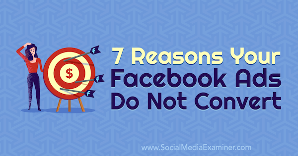 7 razlogov, zakaj oglasov na Facebooku ne pretvarja Marie Page na Social Media Examiner.