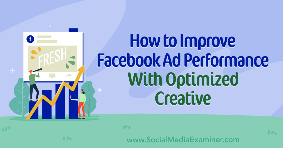 Kako izboljšati uspešnost oglasov na Facebooku z optimiziranim oglasom Social Media Examiner
