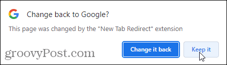 V pojavnem oknu Spremeni nazaj v Google kliknite Ohrani, če želite uporabiti razširitev Preusmeritev novega zavihka