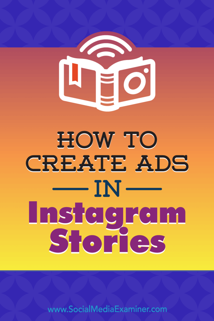 Kako ustvariti oglase v Instagram Stories: Vaš vodnik po Instagram Stories Ads Roberta Kataija na Social Media Examiner.