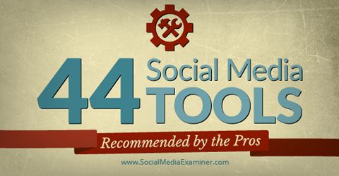44 orodij za družabne medije od profesionalcev
