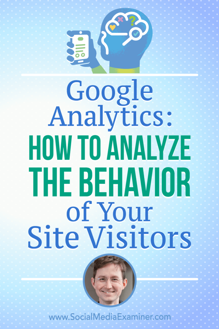 Google Analytics: Kako analizirati vedenje obiskovalcev vašega spletnega mesta z vpogledi Andyja Crestodine v podcastu Social Media Marketing.