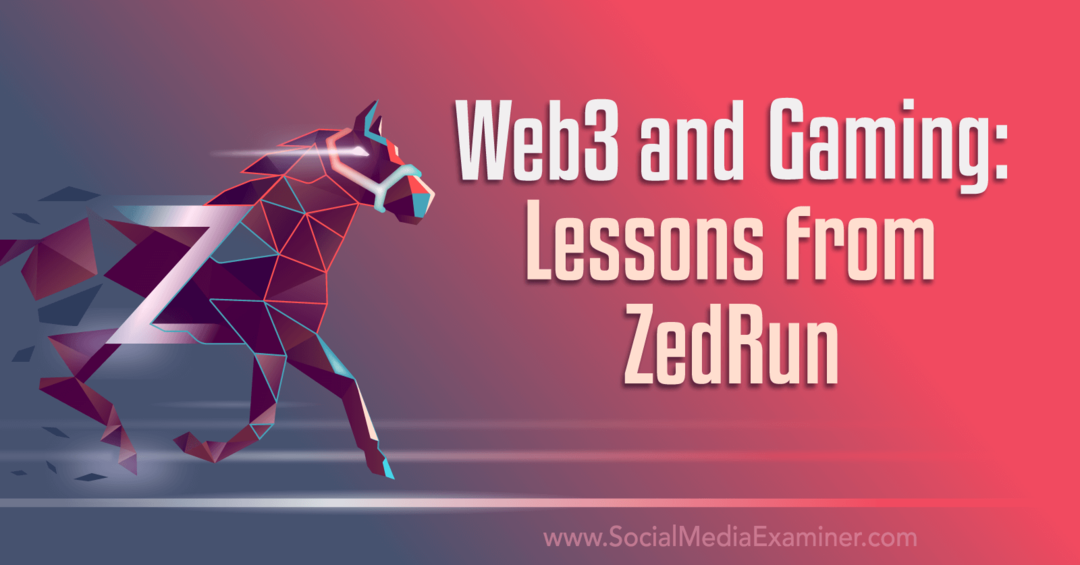 Web3 in igre: Lekcije iz ZedRun: Social Media Examiner