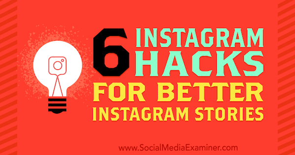6 vdorov v Instagram za boljše zgodbe v Instagramu: izpraševalec socialnih medijev