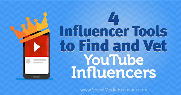 4 orodja za vplivanje na iskanje in preverjanje vplivov na YouTube, ki jih je izvedel Shane Barker v programu Social Media Examiner.