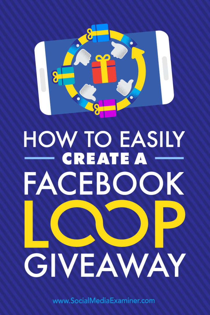 Kako enostavno ustvariti Facebook Loop Giveaway: Social Media Examiner