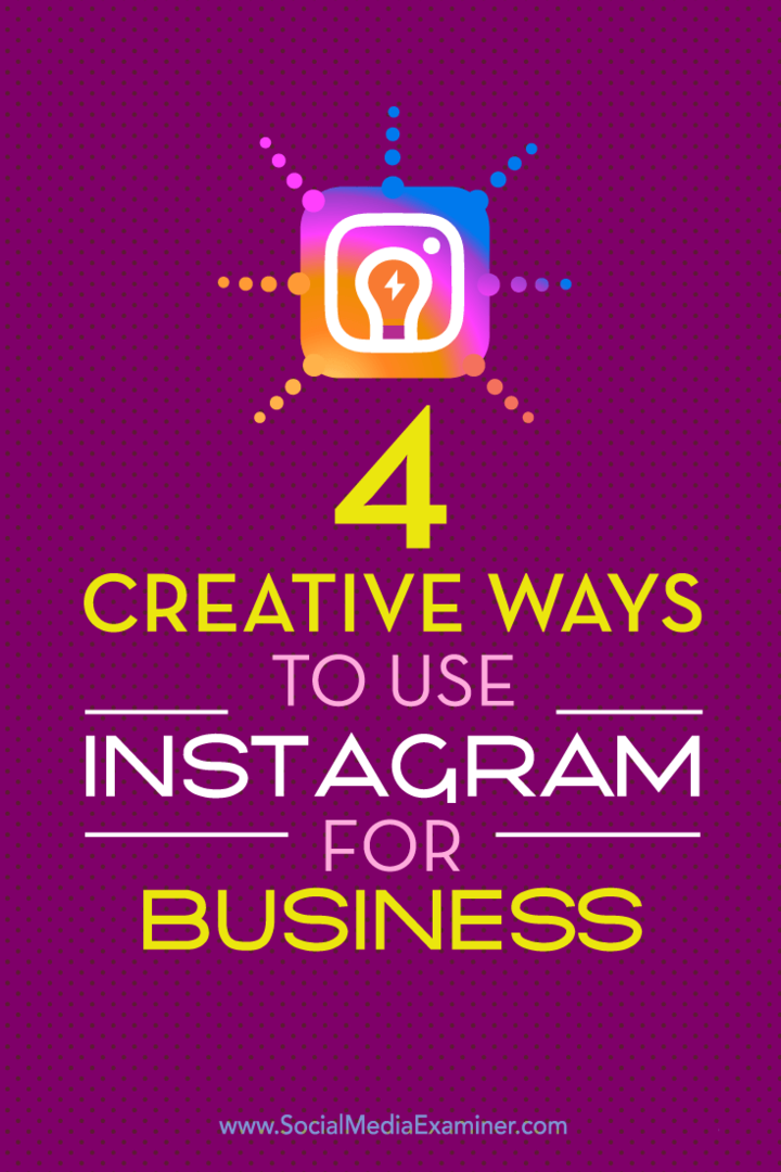 Nasveti o štirih edinstvenih načinih za poudarjanje vašega podjetja na Instagramu
