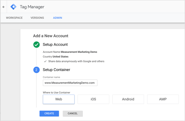 Ko ustvarite račun, vas Google Tag Manager pozove, da ustvarite vsebnik, ki je zbirka sledilnih oznak in sprožilcev, ki tem oznakam sporočajo, naj zabeležijo dejanje uporabnika.