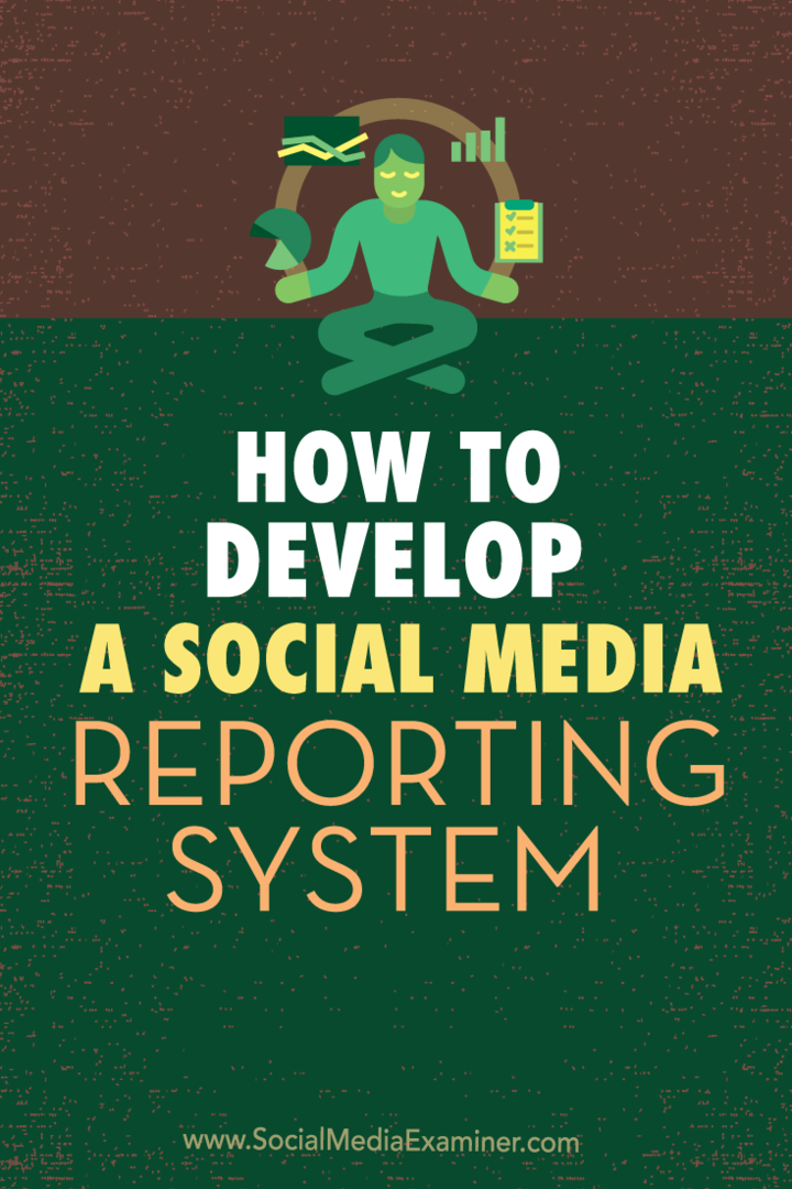 Kako razviti sistem poročanja o socialnih medijih: Social Media Examiner
