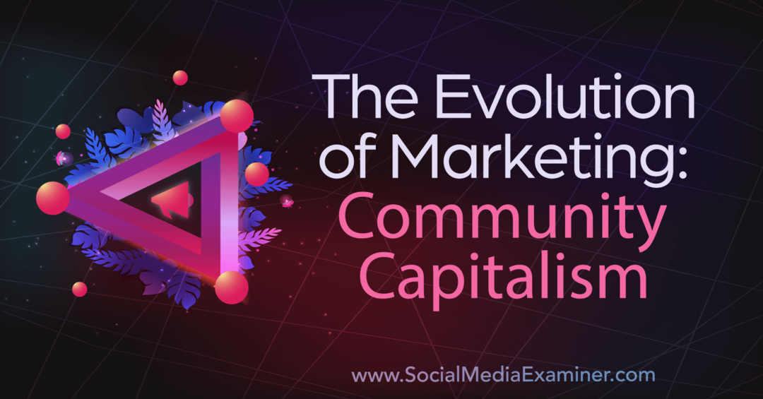 Evolucija trženja: kapitalizem skupnosti: preiskovalec socialnih medijev