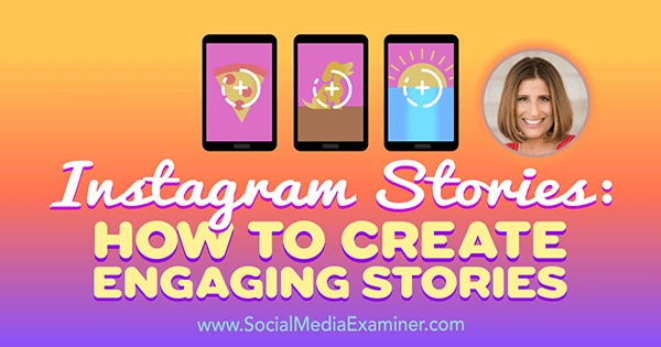Instagram Stories: Kako ustvariti zanimive zgodbe z vpogledi Sue B Zimmerman v Podcast Social Media Marketing.