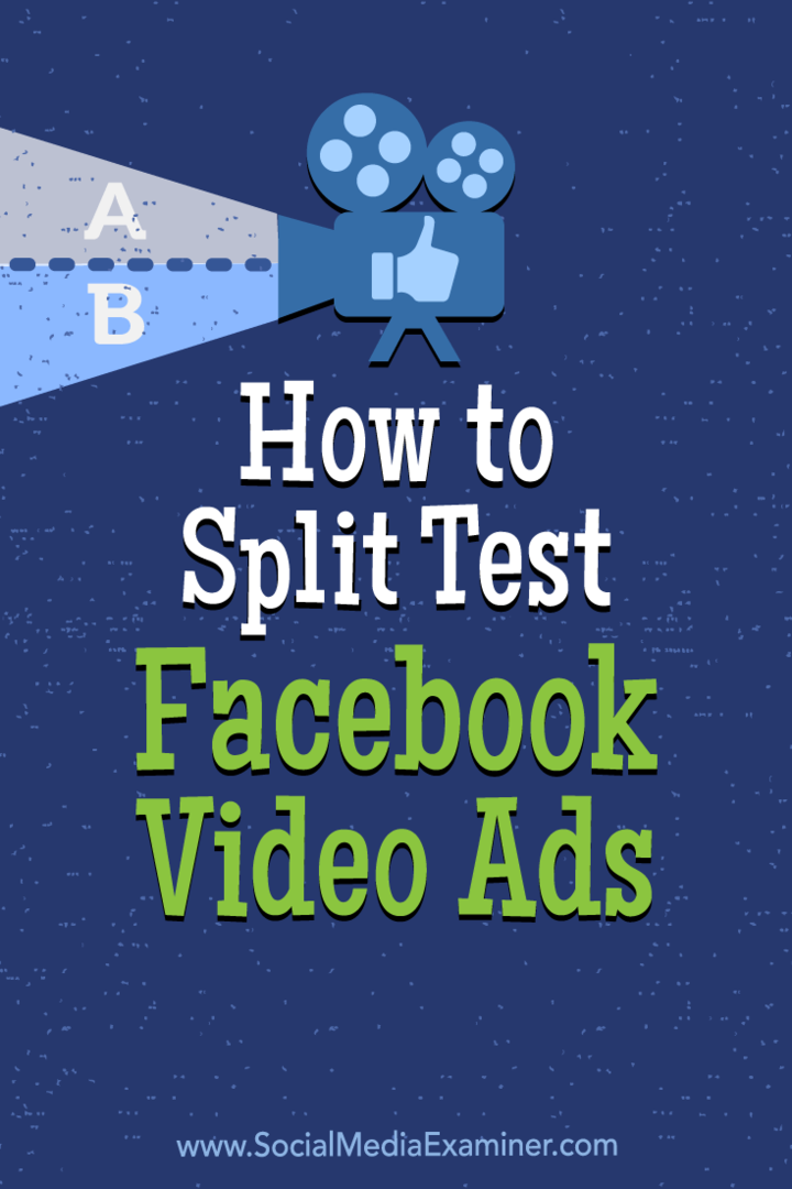 Kako razdeliti testne video oglase na Facebooku: Izpraševalec socialnih medijev