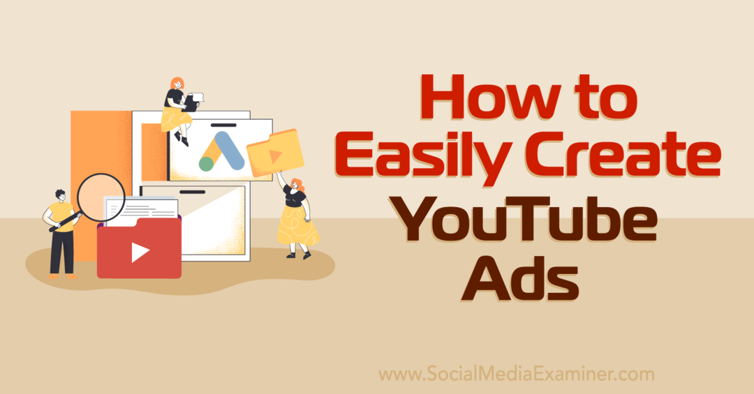 Kako preprosto ustvariti oglase YouTube z Google Ads Asset Library-Social Media Examiner