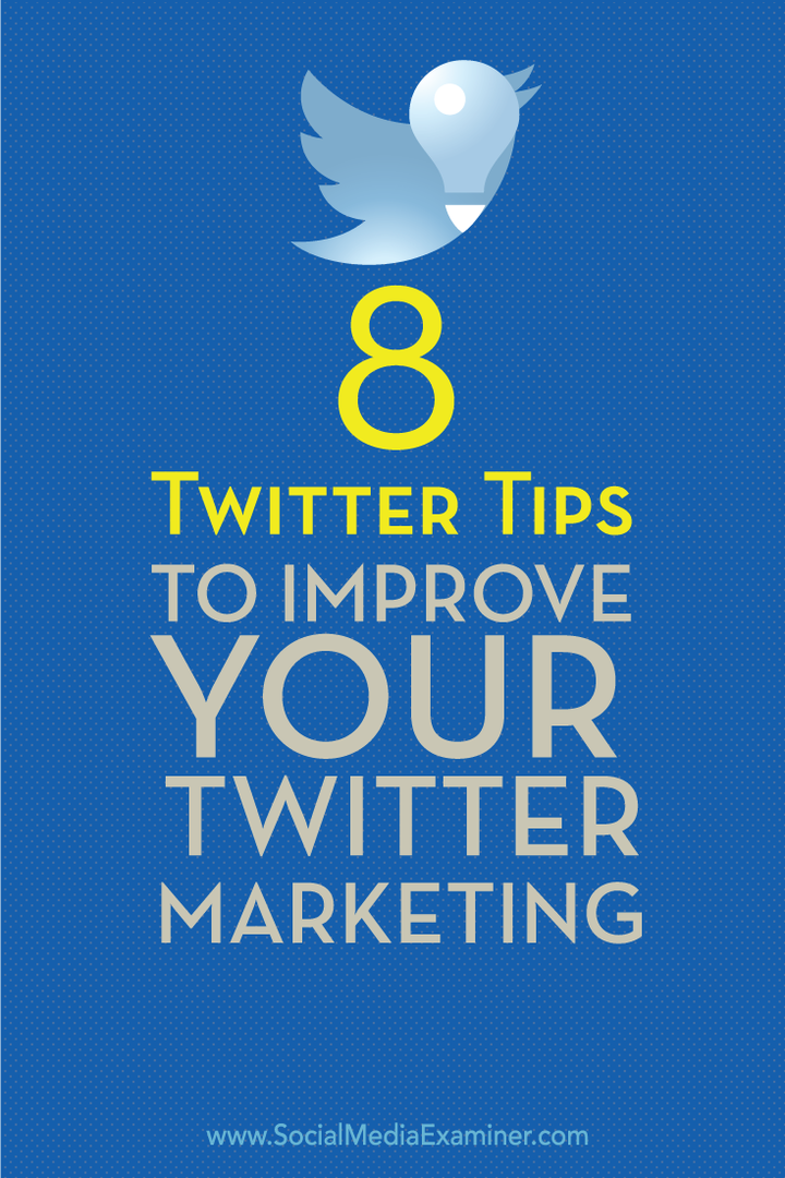8 nasvetov za Twitter za izboljšanje trženja v Twitterju: Izpraševalec socialnih medijev