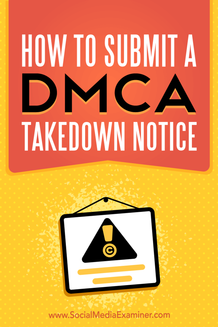 Kako oddati Obvestilo o odstranitvi DMCA, ki ga je izvedla Ana Gotter na Social Media Examiner.