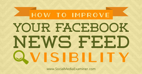 izboljšati vidnost virov novic na facebooku